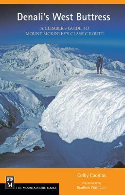 Denali's West Buttress: A Climber's Guide by Colby Coombs
