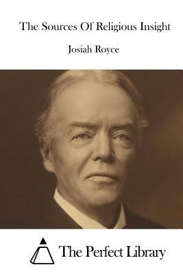 The Sources Of Religious Insight by Josiah Royce