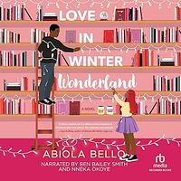 Love in Winter Wonderland by Abiola Bello