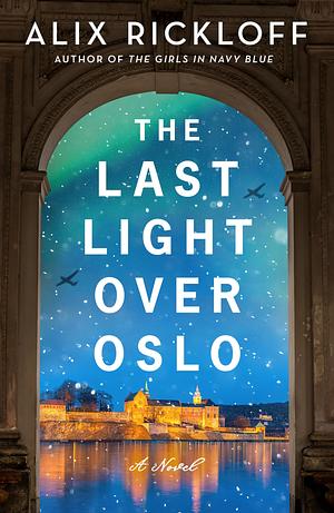 The Last Light over Oslo by Alix Rickloff, Alix Rickloff