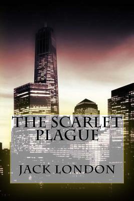 The Scarlet Plague by Jv Editors, Jack London