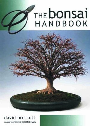 The Bonsai Handbook by Colin Lewis, David Prescott