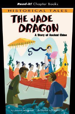 The Jade Dragon: A Story of Ancient China by Jessica S. Gunderson