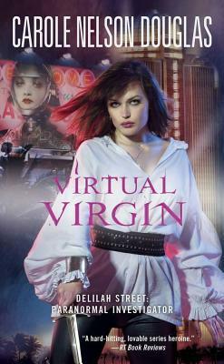 Virtual Virgin: Delilah Street: Paranormal Investigator by Carole Nelson Douglas