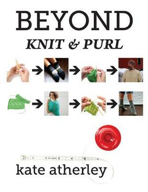 Beyond Knit and Purl by Kate Atherley