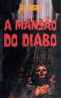 A Mansão Do Diabo by Jay Anson, Jay Anson