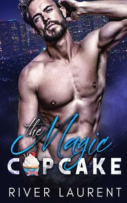 The Magic Cupcake by River Laurent