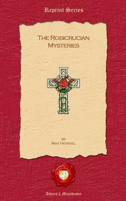 The Rosicrucian Mysteries by Max Heindel