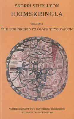 Heimskringla. Volume I, the Beginnings to Lfr Tryggvason by Snorri Sturluson