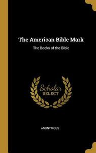 The American Bible Mark: The Books of the Bible by 