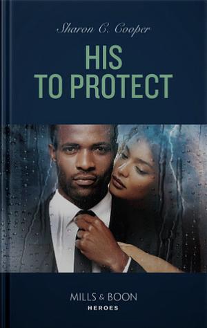 His to Protect by Sharon C. Cooper