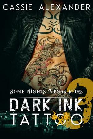 Dark Ink Tattoo: Episode 3 by Cassie Alexander