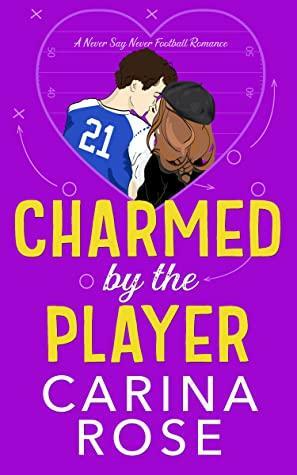 Charmed by the Player by Carina Rose