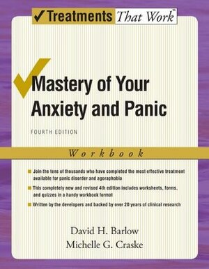 Mastery of Your Anxiety and Panic: Workbook by David H. Barlow