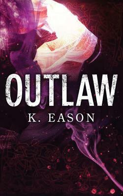 Outlaw by K. Eason