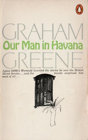Our Man in Havana by Graham Greene
