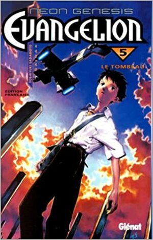 Neon Genesis Evangelion, Tome 5: Le Tombeau by Yoshiyuki Sadamoto, Gainax