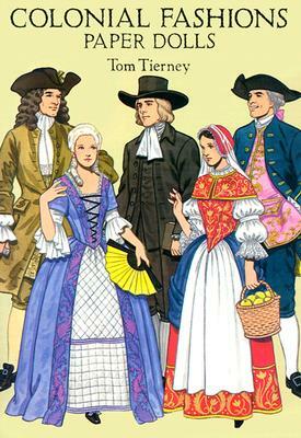 Colonial Fashions Paper Dolls by Tom Tierney