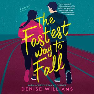 The Fastest Way to Fall by Denise Williams