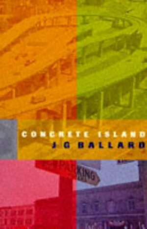 Concrete Island by J.G. Ballard