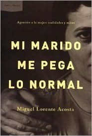 Mi Marido Me Pega Lo Normal by Miguel Lorente