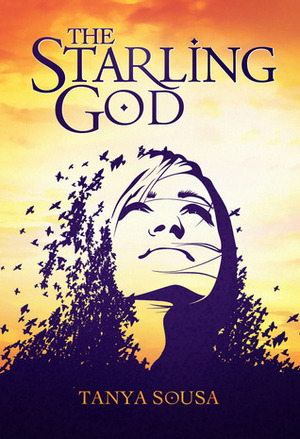 The Starling God by Tanya Sousa