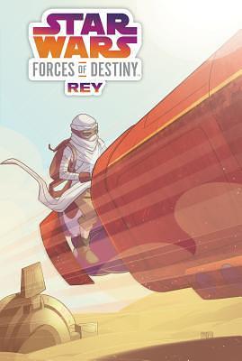 Star Wars Forces of Destiny: Rey by Arianna Florean, Adele Matera, Jody Houser, Jody Houser