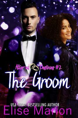 The Groom: A Contemporary Romantic Suspense by Elise Marion