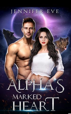 Alpha's Marked Heart by Jennifer Eve