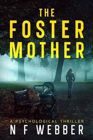 The Foster Mother: A Psychological Thriller by Nicky Webber