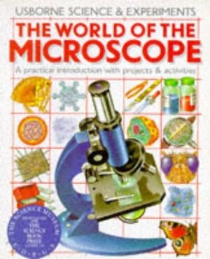 The World of the Microscope by Chris Oxlade, Corinne Stockley
