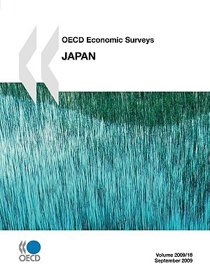 OECD Economic Surveys: Japan 2009 by Publishing Oecd Publishing, OECD Publishing, Organization for Economic Cooperation an