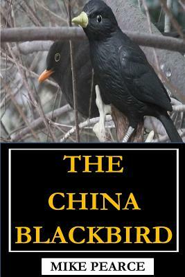 The China Blackbird by Mike Pearce