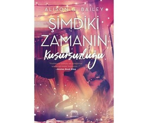 Şimdiki Zamanın Kusursuzluğu by Alison G. Bailey