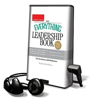 The Everything Leadership Book by Eric Yaverbaum, Eric Sherman