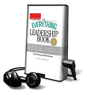 The Everything Leadership Book by Eric Sherman, Eric Yaverbaum