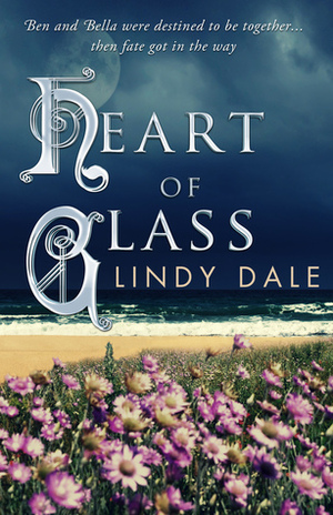 Heart of Glass by Lindy Dale