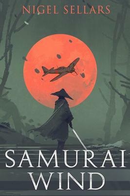 Samurai Wind: Ukishima by Nigel Sellars