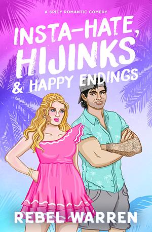 Insta-Hate, Hijnks & Happy Endings by Rebel Warren