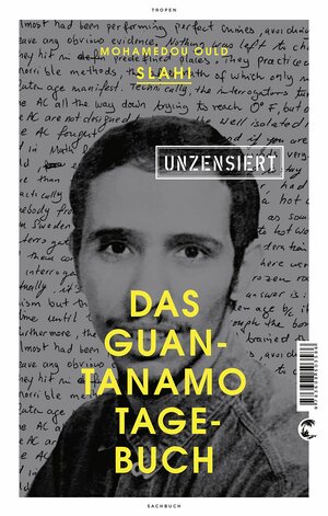 Das Guantanamo-Tagebuch unzensiert by Mohamedou Ould Slahi