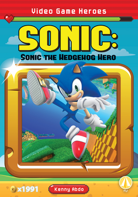 Sonic: Sonic the Hedgehog Hero by Kenny Abdo