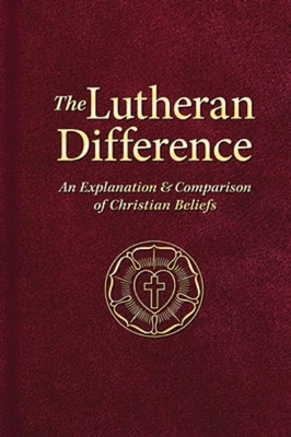 The Lutheran Difference by House Concordia Publishing