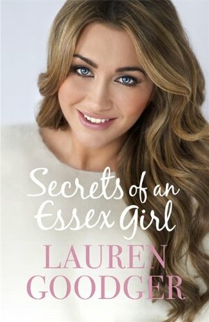 Secrets of an Essex Girl by Lauren Goodger