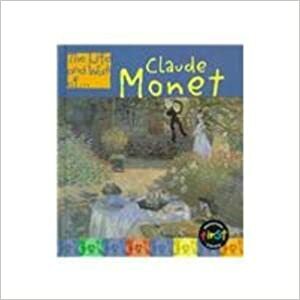 The Life and Work of Claude Monet by Sean Connolly