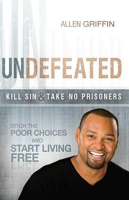 Undefeated by Allen Griffin