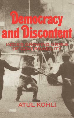 Democracy and Discontent by Atul Kohli