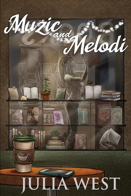 Muzic and Melodi by Julia West, Julia Nicole Tannehill