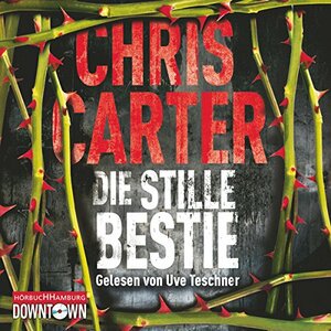 Die stille Bestie by Chris Carter