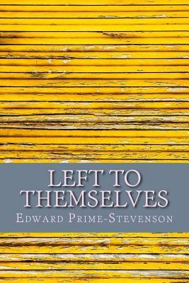 Left to Themselves by Edward Prime-Stevenson