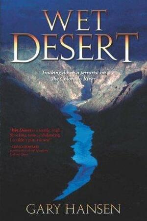 Wet Desert by Gary Hansen, Gary Hansen